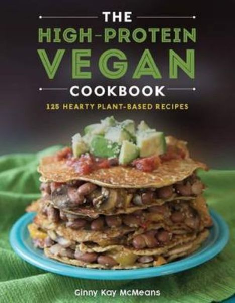Cover for Ginny Kay McMeans · The High-Protein Vegan Cookbook: 125+ Hearty Plant-Based Recipes (Hardcover Book) (2019)