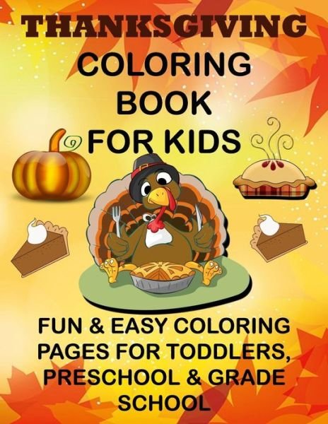 Cover for Cute &amp; Sassy Custom Gifts · Thanksgiving Coloring Book for Kids Fun &amp; Easy Coloring Pages for Toddlers, Preschool &amp; Grade School (Paperback Book) (2019)