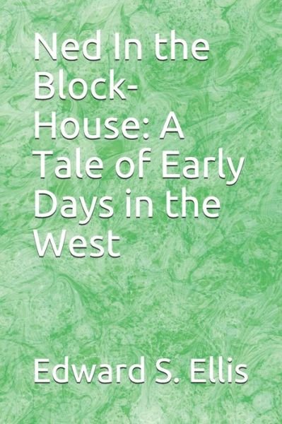 Cover for Edward S Ellis · Ned In the Block-House (Paperback Book) (2019)