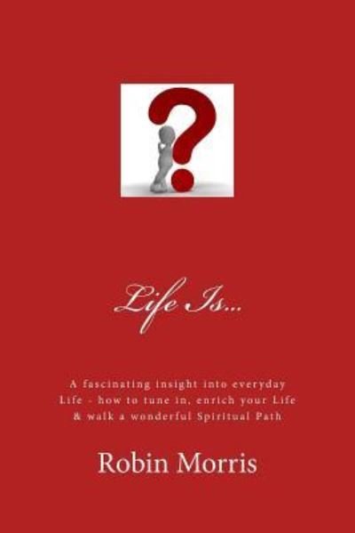 Cover for Robin Morris · Life Is... (Paperback Bog) (2018)
