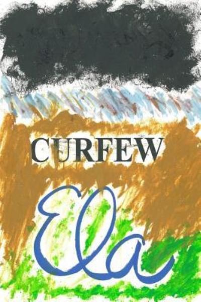 Cover for Ela · Curfew (Paperback Book) (2018)