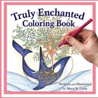 Cover for Mary Truly · Truly Enchanted Coloring Book (Bog) (2023)