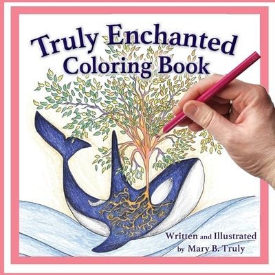 Cover for Mary Truly · Truly Enchanted Coloring Book (Book) (2023)