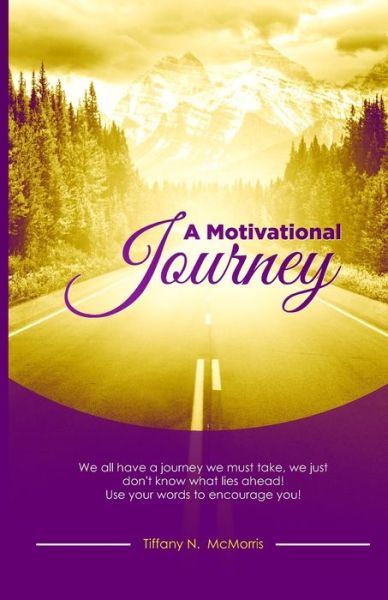 Cover for Tiffany N McMorris · A Motivational Journey (Paperback Book) (2020)