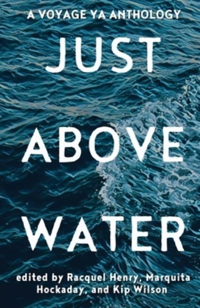 Cover for Racquel Henry · Just above Water (Book) (2023)