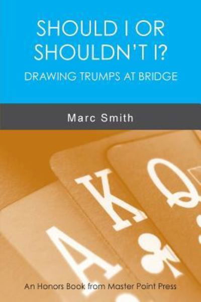 Cover for Marc Smith · Should I or Shouldn't I? Drawing Trumps at Bridge (Paperback Book) (2016)
