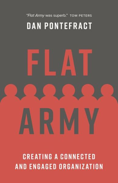 Flat Army: Creating a Connected and Engaged Organization - Dan Pontefract - Books - Figure 1 Publishing - 9781773270593 - September 11, 2018