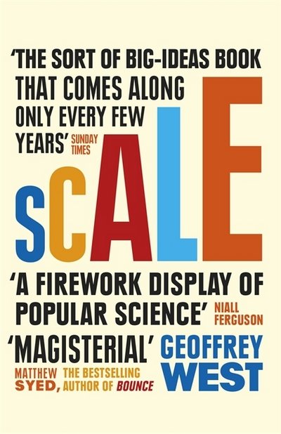 Scale: The Universal Laws of Life and Death in Organisms, Cities and Companies - Geoffrey West - Boeken - Orion Publishing Co - 9781780225593 - 3 mei 2018
