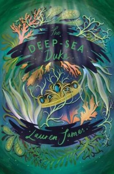 Cover for Lauren James · The Deep-Sea Duke (Taschenbuch) (2021)