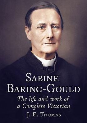 Cover for J. E. Thomas · Sabine Baring-Gould: The Life and Work of a Complete Victorian (Hardcover Book) (2015)