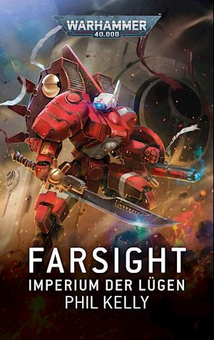 Warhammer 40.000 - Farsight - Phil Kelly - Książki - Black Library - 9781781934593 - 4 sierpnia 2021