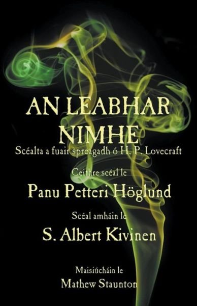 Cover for S Albert Kivinen · An Leabhar Nimhe: Scéalta a Fuair Spreagadh Ó H. P. Lovecraft (Taschenbuch) [Irish, 2 edition] (2014)