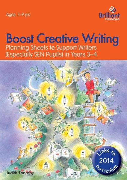 Cover for Judith Thornby · Boost Creative Writing for 7-9 Year Olds: Planning Sheets to Support Writers (Especially SEN Pupils) in Years 3-4 (Pocketbok) (2014)