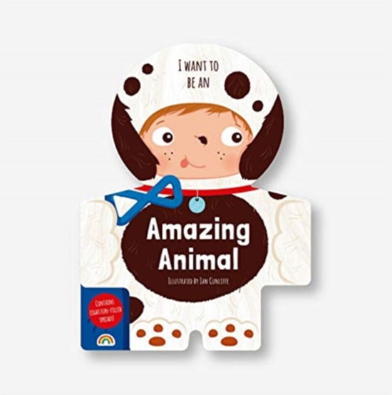 I Want to Be - an Amazing Animal - - Bøger - Really Decent Books - 9781784681593 - 3. oktober 2019