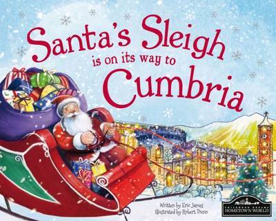 Santas Sleigh is on Its Way to Cumbria - Santas Sleigh is on Its Way to Cumbria - Boeken - Hometown World - 9781785530593 - 28 augustus 2015