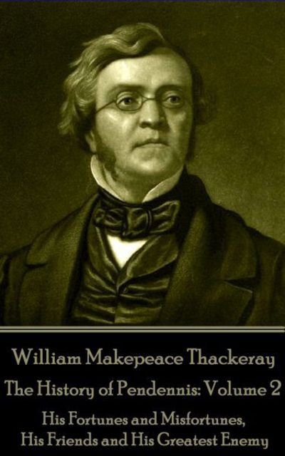 Cover for William Makepeace Thackeray · William Makepeace Thackeray - The History of Pendennis (Paperback Book) (2017)
