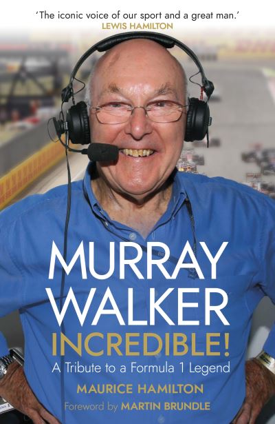 Cover for Maurice Hamilton · Murray Walker: Incredible!: A Tribute to a Formula 1 Legend (Hardcover Book) (2021)