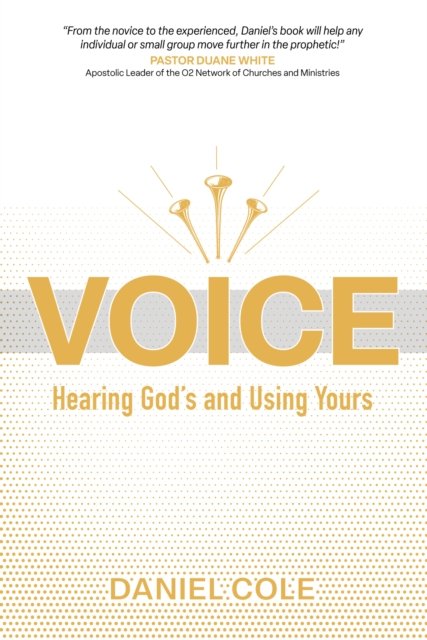Cover for Daniel Cole · Voice: Hearing God’s and Using Yours (Pocketbok) (2024)