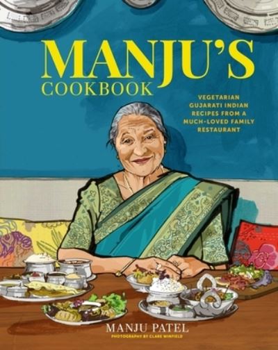 Cover for Manju Patel · Manju’s Cookbook: Vegetarian Gujarati Indian Recipes from a Much-Loved Family Restaurant (Hardcover Book) (2023)