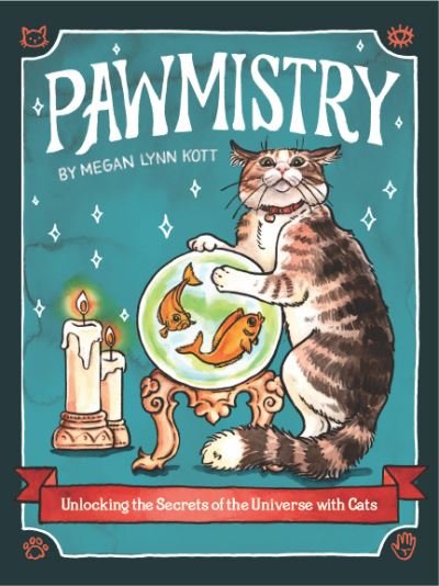 Cover for Megan Lynn Kott · Pawmistry: Unlocking the Secrets of the Universe with Cats (Hardcover bog) (2021)
