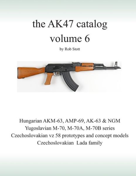 Cover for Rob Stott · The AK47 catalog volume 6: Amazon edition - Ak47 Catalog (Paperback Book) (2019)