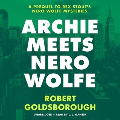 Archie Meets Nero Wolfe - Robert Goldsborough - Musik - Blackstone Publishing - 9781799908593 - 22 juni 2021