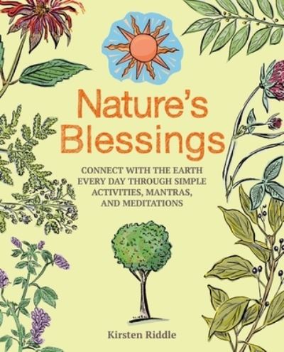 Cover for Kirsten Riddle · Nature's Blessings: Connect with the Earth Every Day Through Simple Activities, Mantras, and Meditations (Paperback Book) (2022)