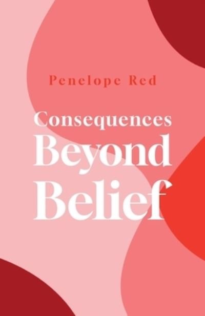 Cover for Penelope Red · Consequences Beyond Belief (Paperback Book) (2023)