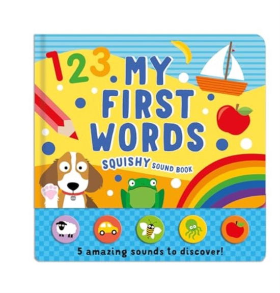 My First Words: Squishy Sound Book -  - Books - North Parade Publishing - 9781835091593 - April 2, 2024