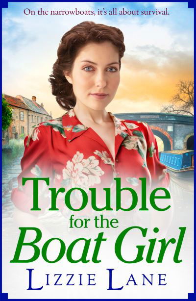Cover for Lizzie Lane · Trouble for the Boat Girl: A page-turning family saga from bestseller Lizzie Lane (Hardcover Book) (2023)