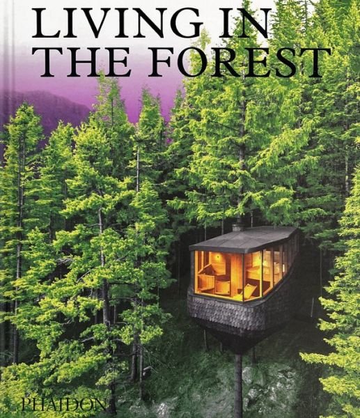 Cover for Phaidon Editors · Living in the Forest (Hardcover bog) (2022)
