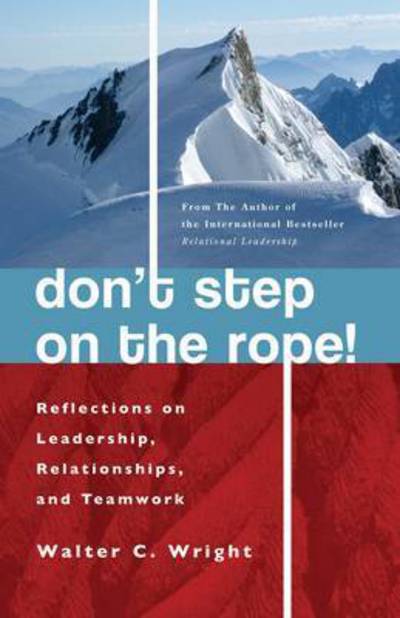 Cover for Walter Wright · Don't Step on the Rope: Reflections on Leadership, Relationships, and Teamwork (Paperback Book) (2005)