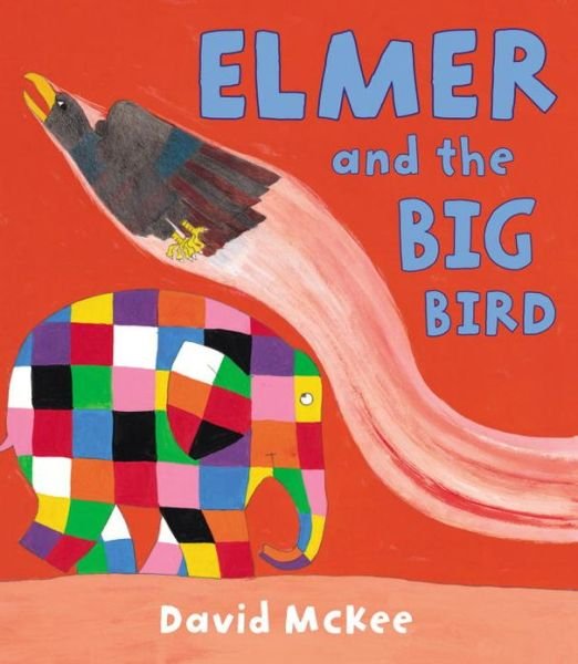 Cover for David McKee · Elmer and the Big Bird - Elmer Picture Books (Paperback Book) (2013)