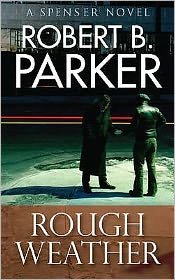 Cover for Robert B. Parker · Rough Weather (A Spenser Mystery) - The Spenser Series (Paperback Book) (2009)