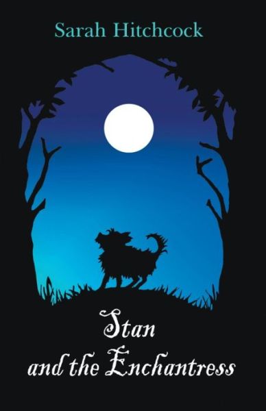 Cover for Sarah Hitchcock · Stan and the Enchantress (Paperback Book) (2015)