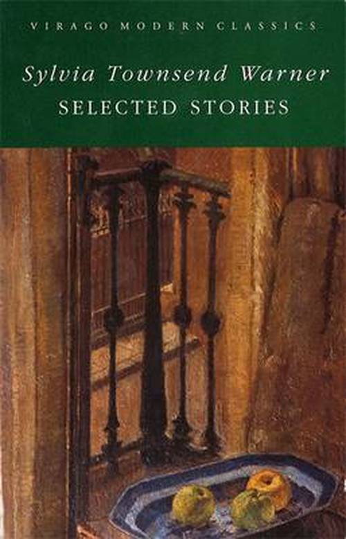 Selected Stories - Virago Modern Classics - Sylvia Townsend Warner - Books - Little, Brown Book Group - 9781853811593 - April 9, 1996