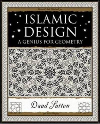 Islamic Design: A Genius for Geometry - Daud Sutton - Livros - Wooden Books - 9781904263593 - 16 de outubro de 2007