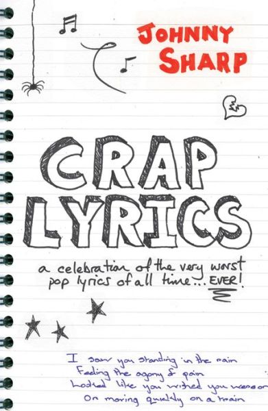 Cover for Johnny Sharp · Crap Lyrics: A Celebration of the Very Worst Pop Lyrics of All Time… Ever! (Pocketbok) (2009)