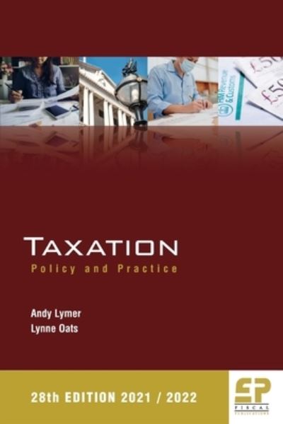 Taxation: Policy and Practice - 2021/22 - Andy Lymer - Livros - Fiscal Publications - 9781906201593 - 1 de agosto de 2021