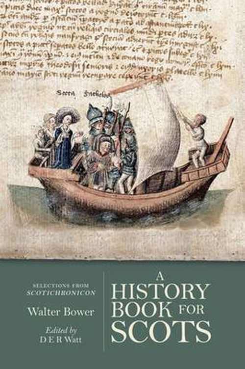 A History Book for Scots: Selections from the Scotichronicon - Walter Bower - Książki - John Donald Publishers Ltd - 9781906566593 - 18 czerwca 2012