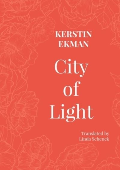 City of Light - Women and the City - Kerstin Ekman - Bücher - Norvik Press - 9781909408593 - 25. Februar 2021