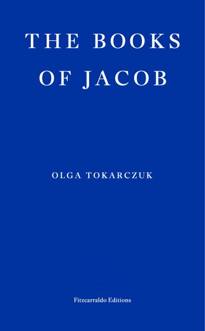 The Books of Jacob - Olga Tokarczuk - Books - Fitzcarraldo Editions - 9781910695593 - November 15, 2021