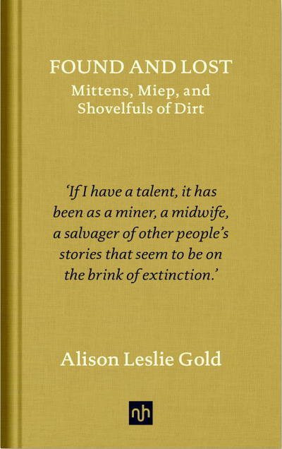Found and Lost - Alison Leslie Gold - Bücher - Notting Hill Editions - 9781910749593 - 1. Oktober 2017