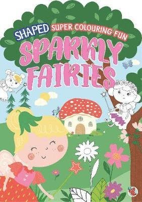 Cover for Shaped Super Colour Fun  Sparkly Fairies (Book)