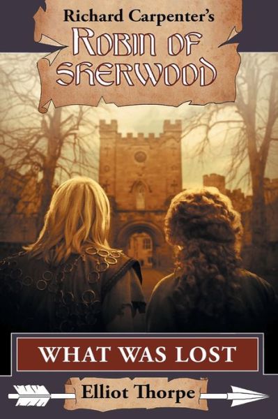 Cover for Elliot Thorpe · What Was Lost - Robin of Sherwood (Paperback Book) (2021)