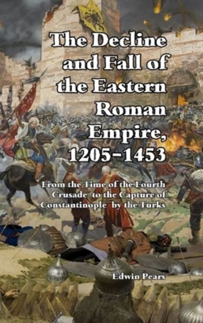 Cover for Edwin Pears · Decline and Fall of the Eastern Roman Empire (Buch) (2023)