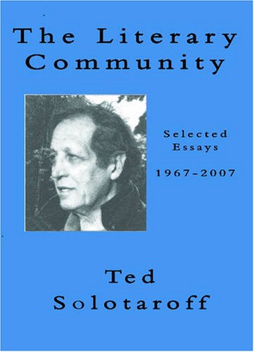 Cover for Ted Solotaroff · The Literary Community: Selected Essays 1967-2007 (Paperback Book) [First edition] (2008)