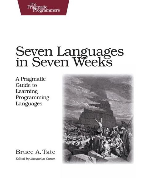 Cover for Bruce A Tate · Seven Languages in Seven Weeks (Paperback Book) (2010)