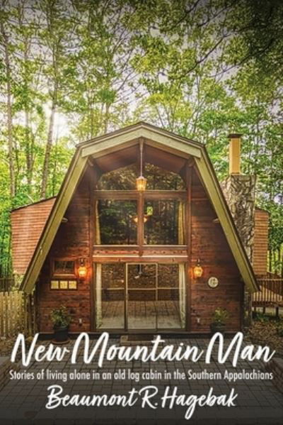 Cover for Beaumont R Hagebak · New Mountain Man (Paperback Book) (2020)