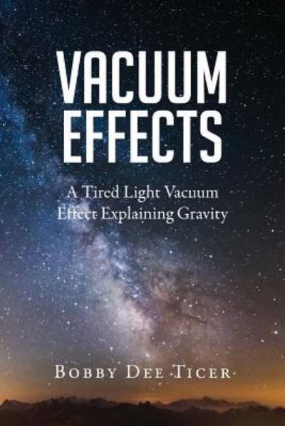 Cover for Bobby Dee Ticer · Vacuum Effects (Paperback Book) (2019)